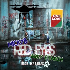 MickyB & Arky Starch - Red Eyes