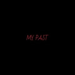 My Past