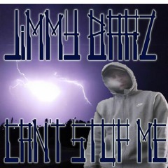 CAN'T STOP ME - JiMMY BARZ MC [a.k.a. JayeMiE ]