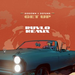SoDown x Defunk - Get Up (RUVLO REMIX)