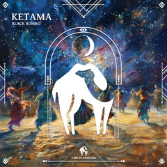 Black Bombo - Ketama [Cafe De Anatolia]