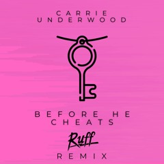Carrie Underwood - Before He Cheats (Ruff Remix)