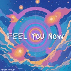 Feel You Now
