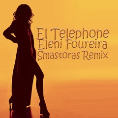 Eleni Foureira - El Telephone (Smastoras Remix)