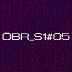 OBSCURITY RADIO - S1#05 (Ewan Bristow Takeover)