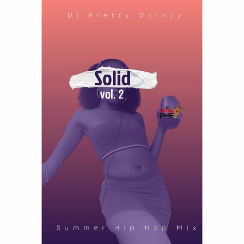"SOLID"  vol. 2 (Summer Hip Hop Mix)- DJ PRETTY DAINTY