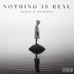 DJ ALBAS & Criminal - Nothing is real