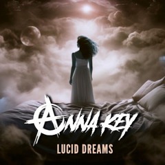 AnnaKey - Lucid Dreams