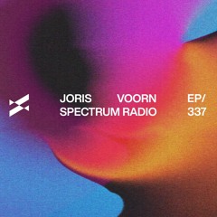 Spectrum Radio 337 by JORIS VOORN | Live from Noisily Festival, UK