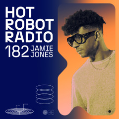 Hot Robot Radio 182