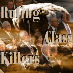 Ruling Class Killers - Global World Order Mix