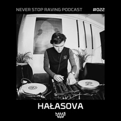 HAŁASOVA / DNB / NEVER Stop Raving / Podcast#022 / 29012021
