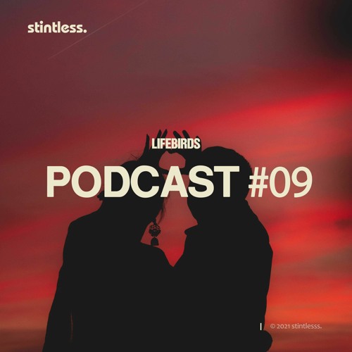 Lifebirds — Stintless. Podcast #09 (March 2021)
