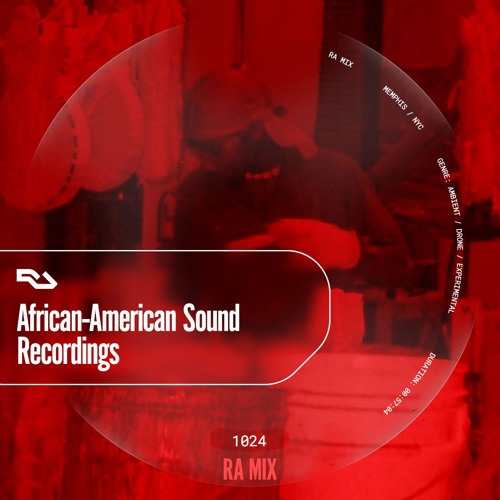 African-American Sound Recordings - Resident Advisor Podcast 1024 2026-02-02