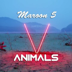 Maroon 5 - Animals (Aerial Remix)