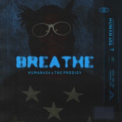 The Prodigy - Breathe (HUMAN404 Remix)