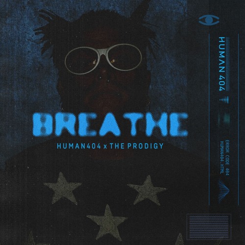 The Prodigy - Breathe (HUMAN404 Remix)