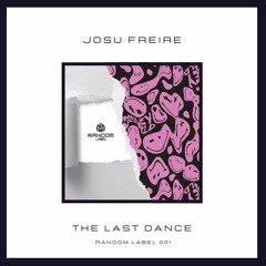 Josu Freire - The Last Dance (Original Mix)