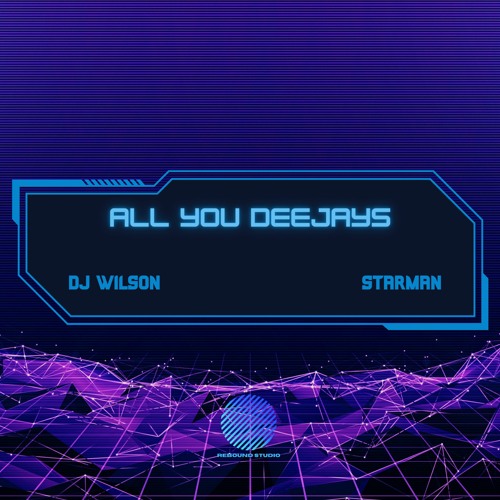 DJ Wilson V Starman - All You Deejays [sample]