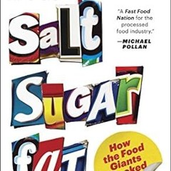 🥮[pdf] [EPUB] Salt Sugar Fat How the Food Giants Hooked Us 🥮