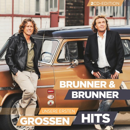 Stream Brunner Brunner Listen to Unsere Ersten Großen Hits playlist