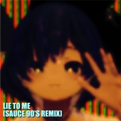 icesawder - Lie to Me (Sauce 90's Remix)
