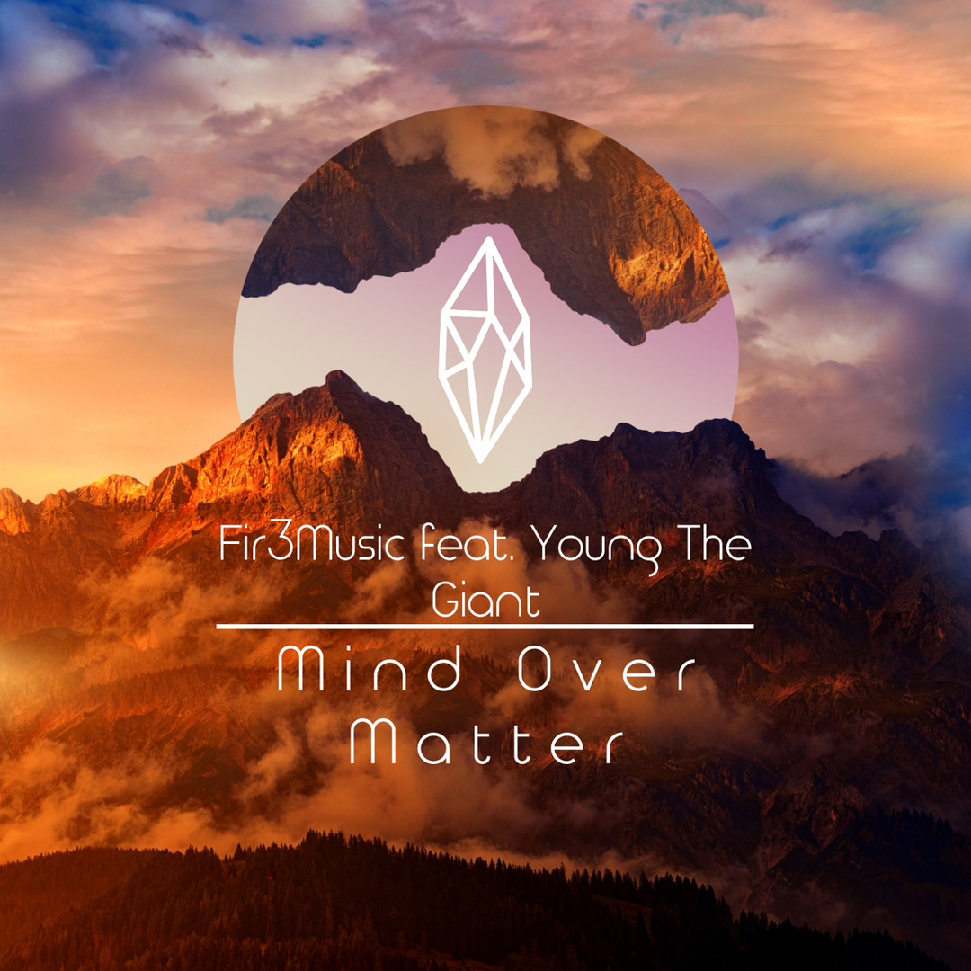 Stream Mind Over Matter (feat. Young The Giant) by Fir3Music