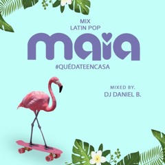 Maia Club - Latín Pop Mixed By Daniel B.