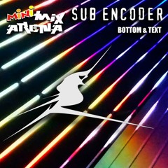 MiniMix Arena - SUB ENCODER