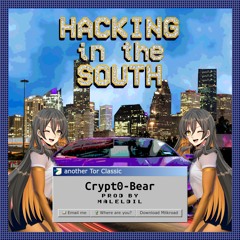 Crypt0 - Bear - Hacking In The South (Prod. By Maleldil) - Hacking In The South (Single)