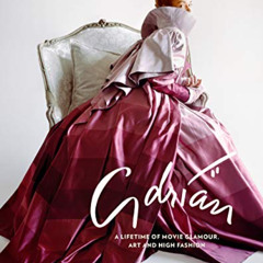 Read EPUB 📒 Adrian: A Lifetime of Movie Glamour, Art and High Fashion by  Leonard St