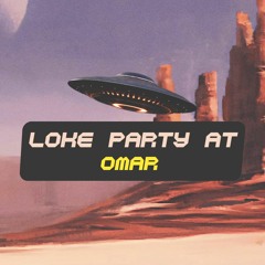 Loke Party At  (Omar ؏ Blend)