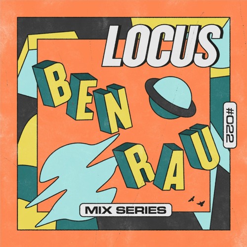 🟧 LOCUS Mix Series #022 - Ben Rau