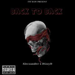 back to back ft Dizzy D