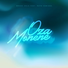 Grace Zola - Oza Monene feat. Ruth Kuniasa