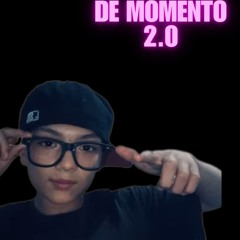 DE MOMENTO 2.0⚡🥶