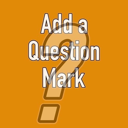 Stream Add a Question Mark? by This Week in Common Sense | Listen ...