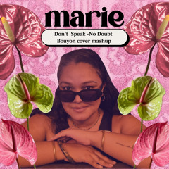 Marie- Don't Speak- No doubt- Bouyon cover mashup