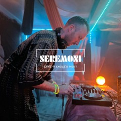 Seremoni - Live @ Eagle's Nest