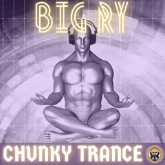 Big Ry – Chunky Trance #2 [Trance: 140bpm]