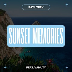 Sunset Memories (feat. vanuty)