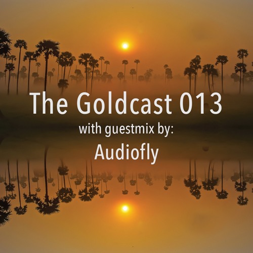 The Goldcast 013 (Mar 27, 2020) with guestmix by Audiofly
