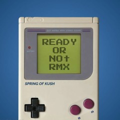 Spring of Kush - READY OR NOT [HRDTKK RMX]