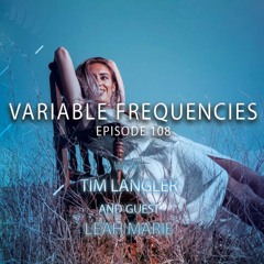 Variable Frequencies (Mixes by Tim Langler & Leah Marie) - VF108