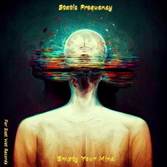 Static Frequency - Empty Your Mind