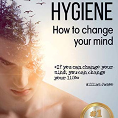 [VIEW] KINDLE 📚 Mental Hygiene: How To Change Your Mind (Success Mindset) by  Anthon