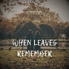 When Leaves Remember