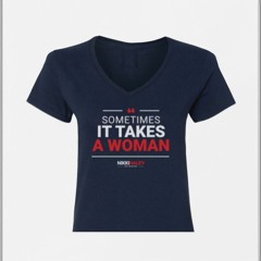 Nikki Haley - Ladies' Sometimes it Takes a Woman V-Neck