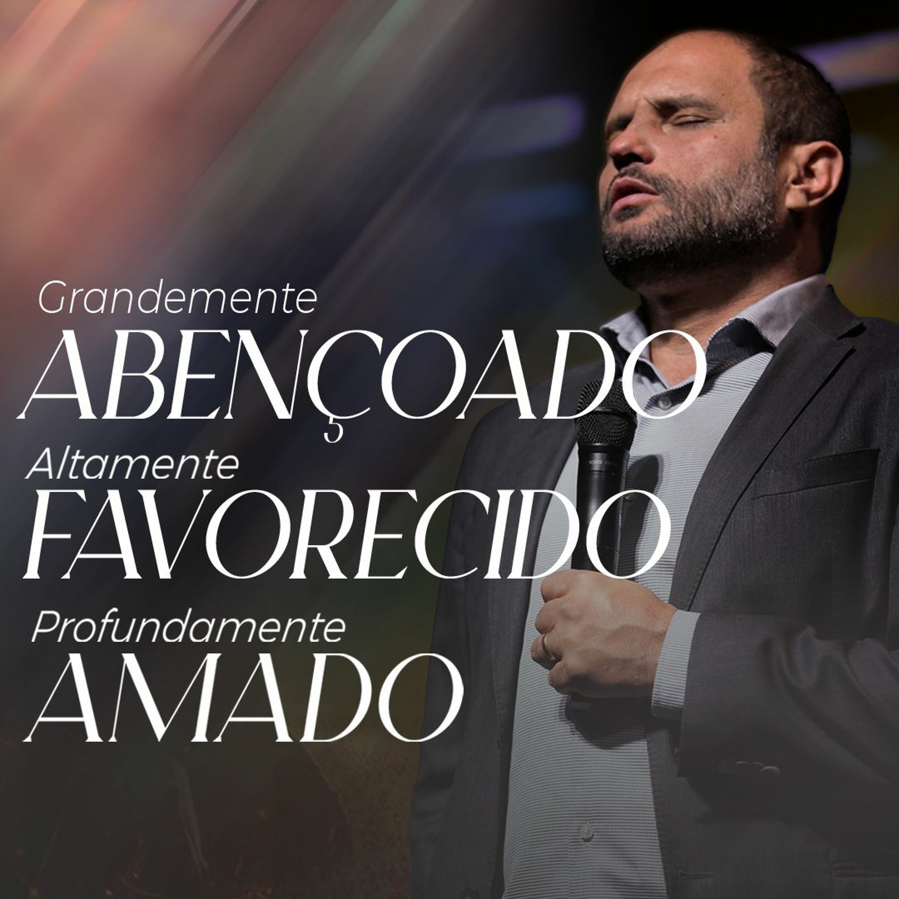 #440 - Grandemente Abençoado, Altamente Favorecido, Profundamente Amado! - JB Carvalho episode artwork