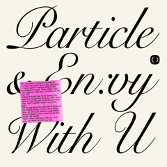 Particle & En:vy - With U